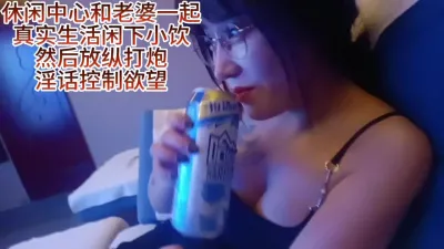 [原创] 真实与老婆小饮后疯狂啪啪她让我当接盘侠